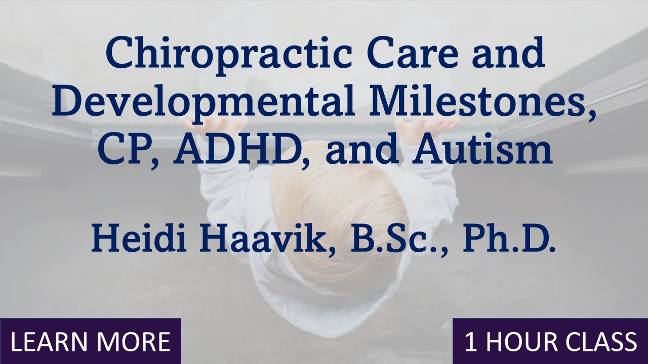 Chiropractic Care and Children's Developmental Milestones, Cerebral Palsy, ADHD, and Autism